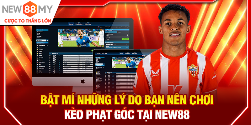 Bật mí những lý do bạn nên chơi kèo phạt góc tại New88