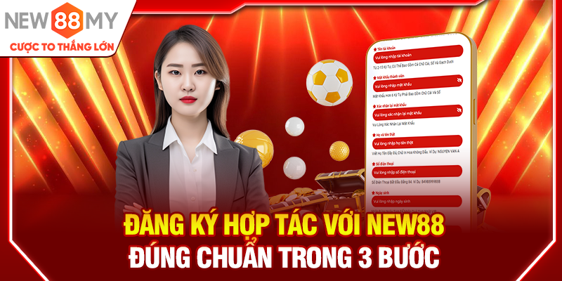 Đăng ký hợp tác với New88 đúng chuẩn trong 3 bướĐăng ký hợp tác với New88 đúng chuẩn tĐăng ký hợp tác với New88 đúng chuẩn trong 3 bướcrong 3 bướcc