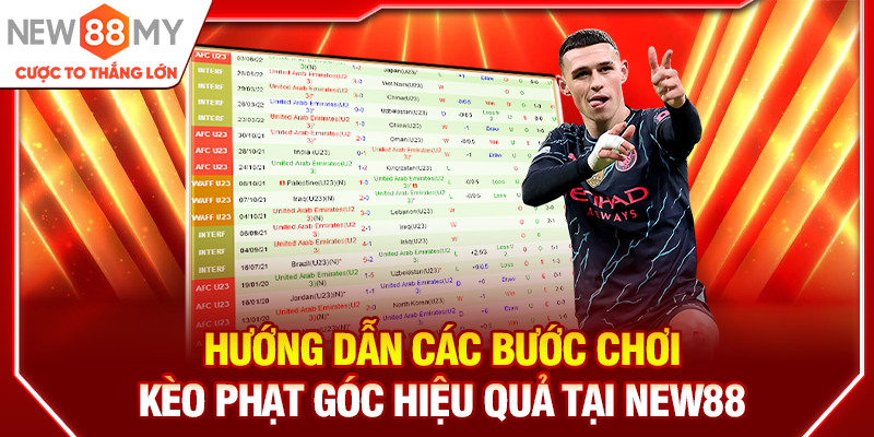 Hướng dẫn các bước chơi kèo phạt góc hiệu quả tại New88