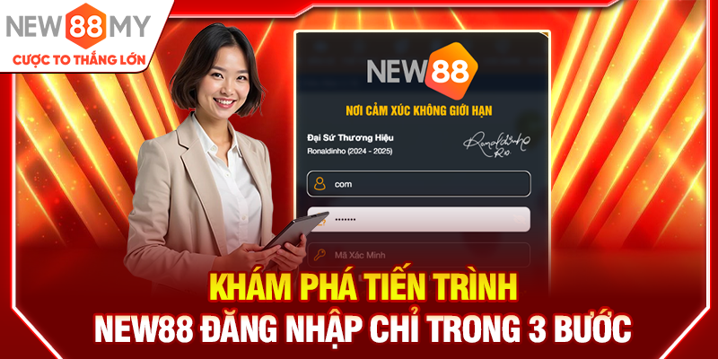 Khám phá tiến trình New88 đăng nhập chỉ trong 3 bước