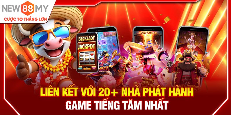 Liên kết với 20+ nhà phát hành game tiếng tăm nhất