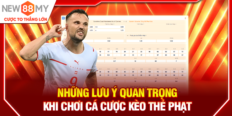 Những lưu ý quan trọng khi chơi cá cược kèo thẻ phạt