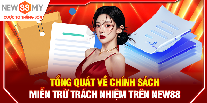 Tổng quát về chính sách miễn trừ trách nhiệm trên New88