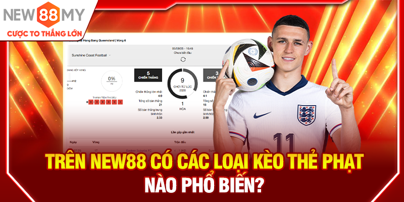Trên New88 có các loại kèo thẻ phạt nào phổ biến?
