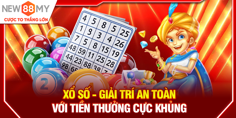Xổ số - Giải trí an toàn với tiền thưởng cực khủng